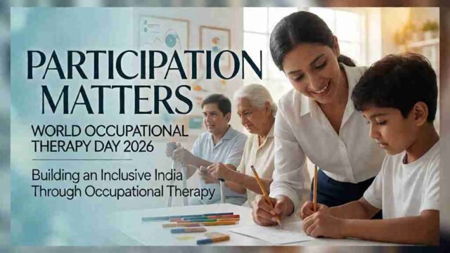 World Occupational Therapy Day 2026 Participation Matters — Why Occupational Therapy Is Essential for Inclusive Healthcare in India